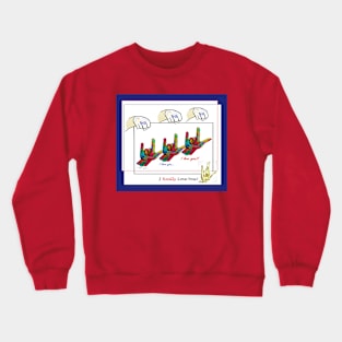 ASL Yes Yes Yes Crewneck Sweatshirt